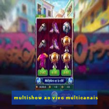 multishow ao vivo multicanais